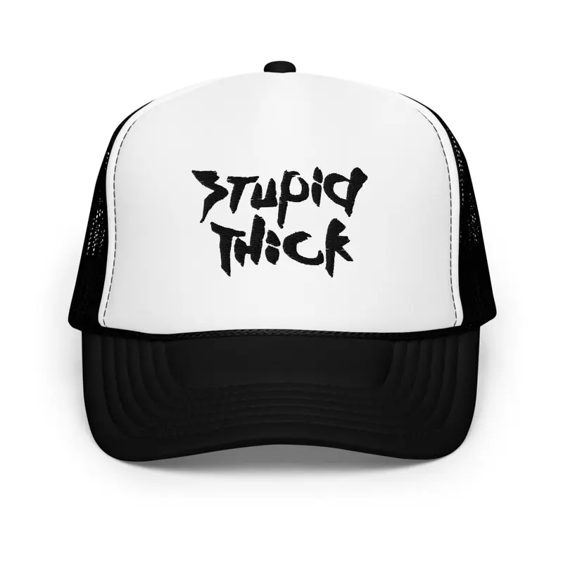 Stupid Thick Trucker Hat