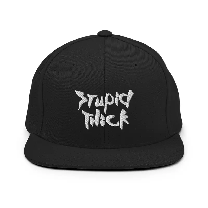 Stupid Thick Snapback